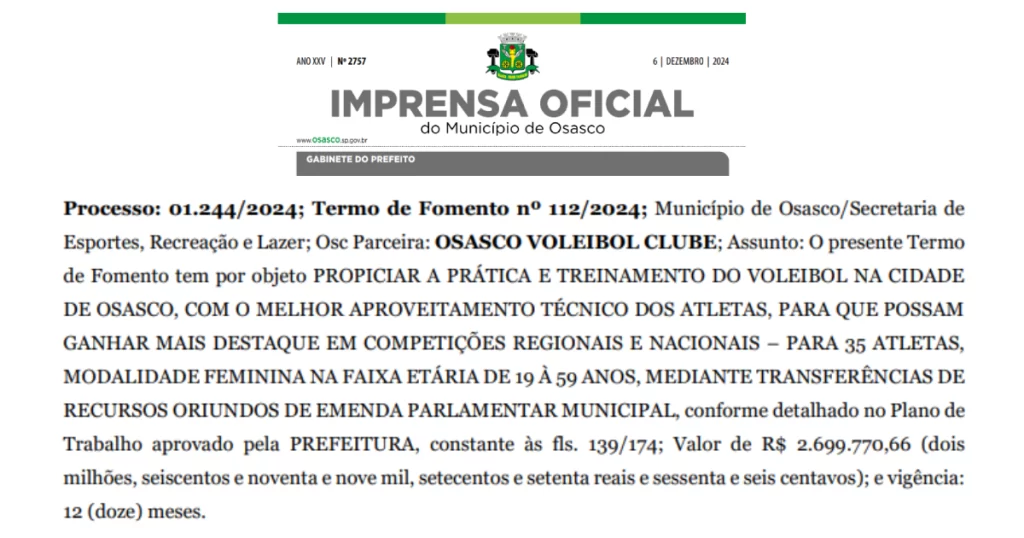 Em dezembro de 2024 foi publicada verba de mais de R$2,6 milhões ao Osasco Vôlei.